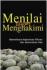 Menilai Tanpa Menghakimi: Memelihara Kejernihan Pikiran dan Kemurahan Hati